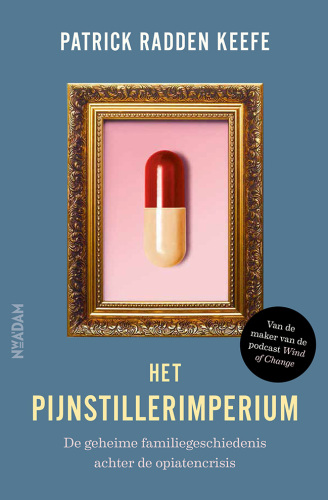Het pijnstillerimperium: De geheime familiegeschiedenis achter de opiatencrisis