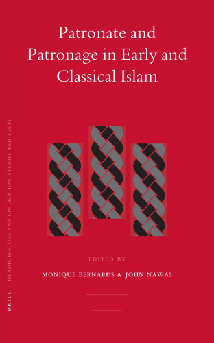 Patronate and Patronage in Early and Classical Islam