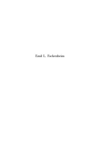 Emil L. Fackenheim : Philosopher, Theologian, Jew