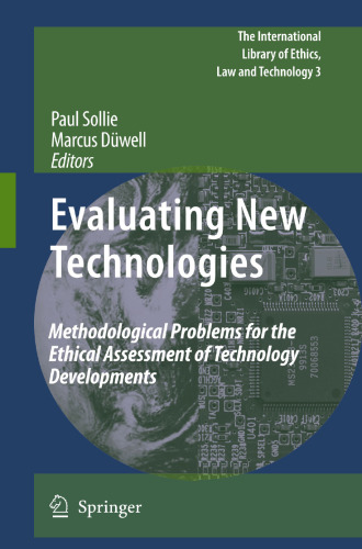 Evaluating New Technologies: Methodological Problems for the Ethical Assessment of Technology Developments.