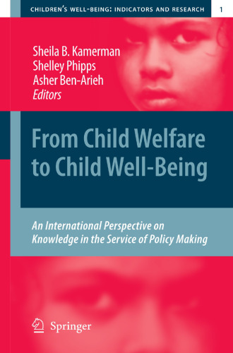 From Child Welfare to Child Well-Being: An International Perspective on Knowledge in the Service of Policy Making