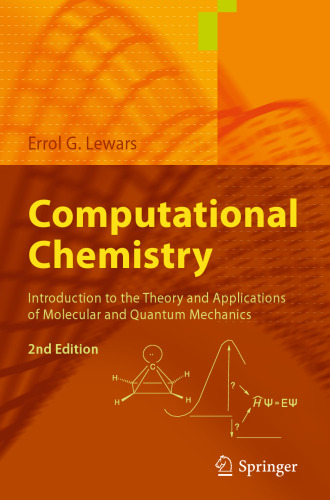 Computational Chemistry: Introduction to the Theory and Applications of Molecular and Quantum Mechanics