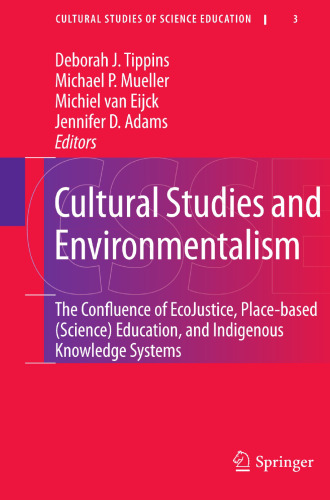 Cultural Studies and Environmentalism: The Confluence of EcoJustice, Place-based (Science) Education, and Indigenous Knowledge Systems