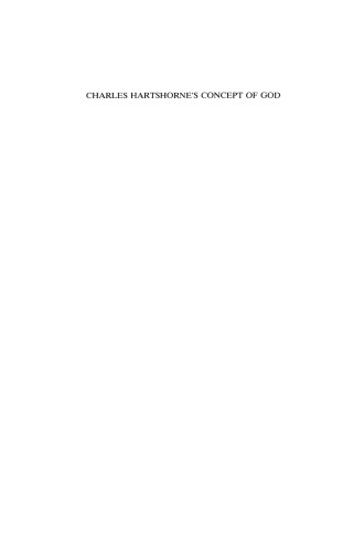 Charles Hartshorne’s Concept of God: Philosophical and Theological Responses