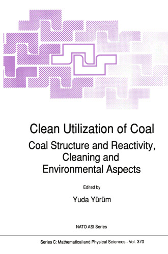 Clean Utilization of Coal: Coal Structure and Reactivity, Cleaning and Environmental Aspects