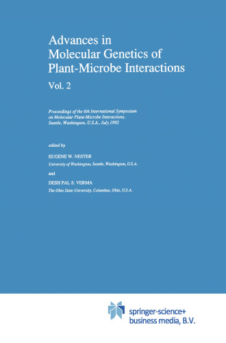 Advances in Molecular Genetics of Plant-Microbe Interactions, Vol. 2: Proceedings of the 6th International Symposium on Molecular Plant-Microbe Interactions, Seattle, Washington, U.S.A., July 1992