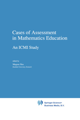 Cases of Assessment in Mathematics Education: An ICMI Study