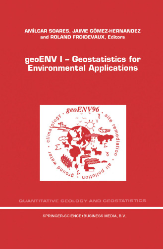 geoENV I — Geostatistics for Environmental Applications: Proceedings of the Geostatistics for Environmental Applications Workshop, Lisbon, Portugal, 18–19 November 1996