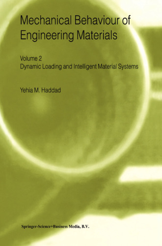 Mechanical Behaviour of Engineering Materials: Volume 2: Dynamic Loading and Intelligent Material Systems