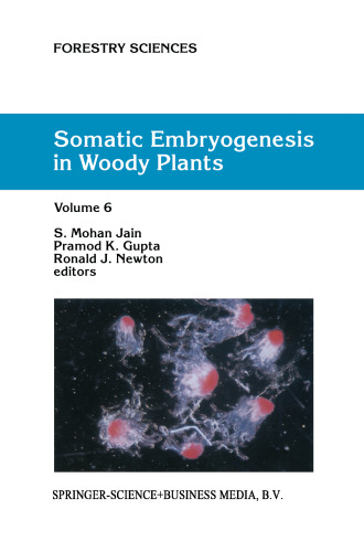 Somatic Embryogenesis in Woody Plants: Volume 6