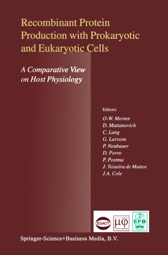 Recombinant Protein Production with Prokaryotic and Eukaryotic Cells. A Comparative View on Host Physiology: Selected articles from the Meeting of the EFB Section on Microbial Physiology, Semmering, Austria, 5th–8th October 2000