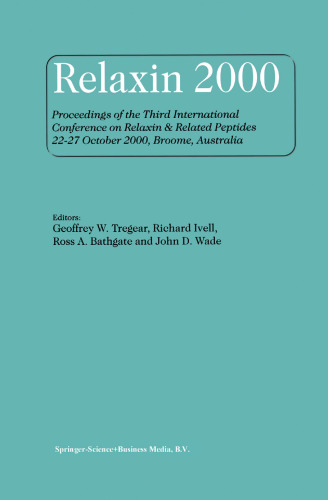 Relaxin 2000: Proceedings of the Third International Conference on Relaxin & Related Peptides 22–27 October 2000, Broome, Australia