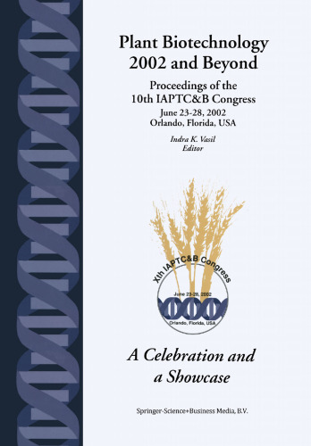 Plant Biotechnology 2002 and Beyond: Proceedings of the 10th IAPTC&B Congress June 23–28, 2002 Orlando, Florida, U.S.A.