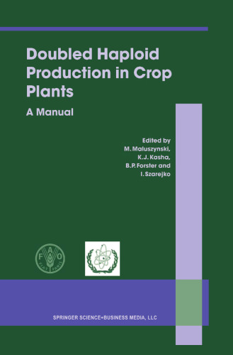 Doubled Haploid Production in Crop Plants: A Manual