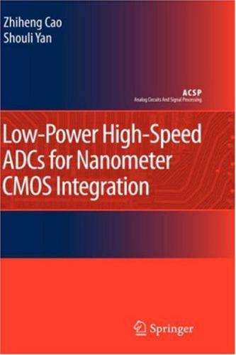 Low-Power High-Speed Adcs For Nanometer Cmos Integration