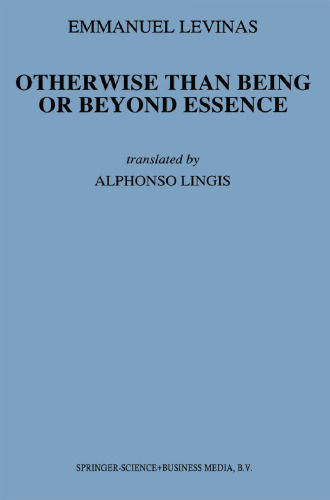 Otherwise Than Being or Beyond Essence (Martinus Nijhoff Philosophy Texts, 3)