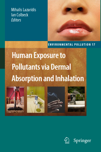 Human Exposure to Pollutants via Dermal Absorption and Inhalation (Environmental Pollution, 17)