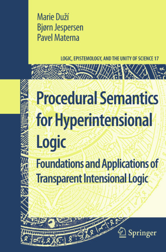 Procedural Semantics for Hyperintensional Logic: Foundations and Applications of Transparent Intensional Logic