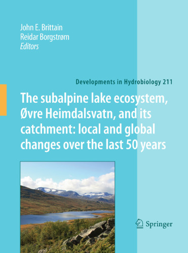 The subalpine lake ecosystem, Øvre Heimdalsvatn, and its catchment: local and global changes over the last 50 years