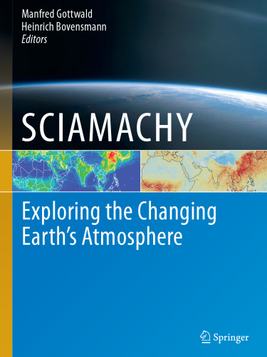 SCIAMACHY - Exploring the Changing Earth’s Atmosphere