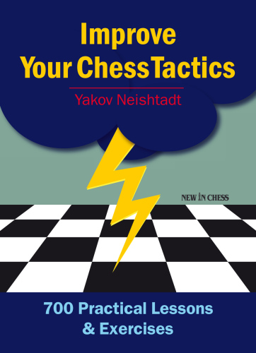 Improve your chess tactics: 700 practical lessons and exercises