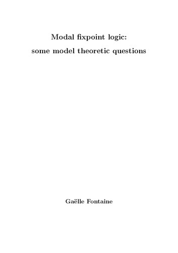 Modal Fixpoint Logic: Some model theoretic questions [PhD Thesis]