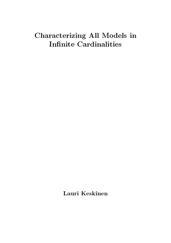 Characterizing All Models in Infinite Cardinalities [PhD Thesis]
