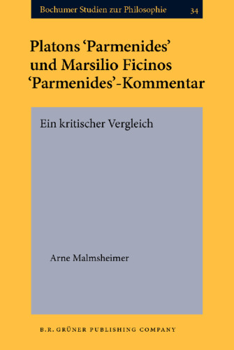 Platons "Parmenides" und Marsilio Ficinos "Parmenides"-Kommentar: ein kritischer Vergleich