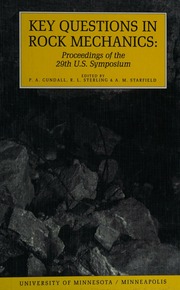 Symposium on rock mechanics proceedings 29 Key questions in rock mechanics : proceedings of the 29th U.S. Symposium, University of Minnesota, Minneapolis, 13 - 15 June 1988