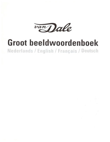 Van Dale Groot Beeldwoordenboek: Nederlands, English, Français, Deutsch