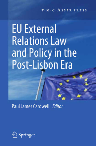 EU External Relations Law and Policy in the Post-Lisbon Era