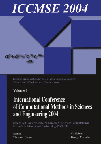 International Conference of Computational Methods in Science and Engineering, (ICCMSE 2004) : [Hotel Armonia, 19-23 November 2004] ; [recognised conference by the European Society of Computational Methods in Sciences and Engineering, (ESCMSE)]