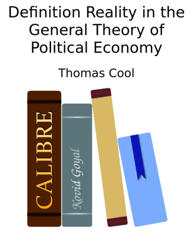 Definition Reality in the General Theory of Political Economy