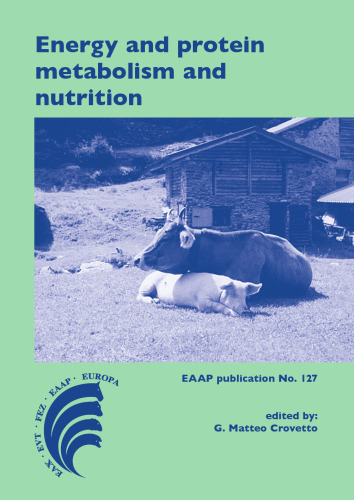 Energy and protein metabolism and nutrition: 3 rd EAAP International Symposium on Energy and Protein Metabolism and Nutrition Parma, Italy 6-10 September 2010