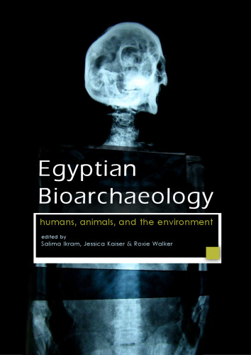 Egyptian Bioarchaeology. Humans, animals, and the environment