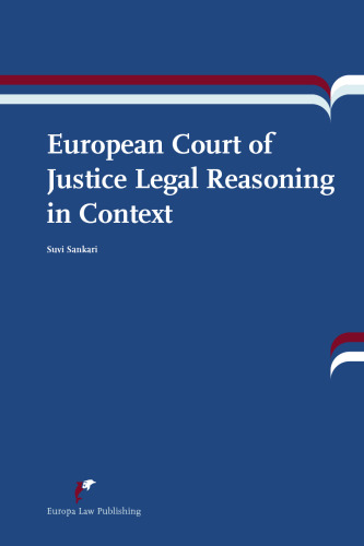 European Court of Justice Legal Reasoning in Context