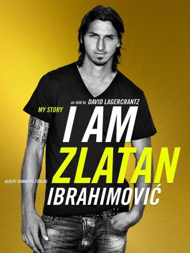 I Am Zlatan Ibrahimovic
