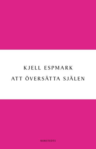 Att översätta själen: en huvudlinje i modern poesi: från Baudelaire till surrealismen