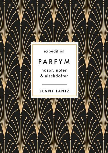 Expedition Parfym: näsor, noter & nischdofter