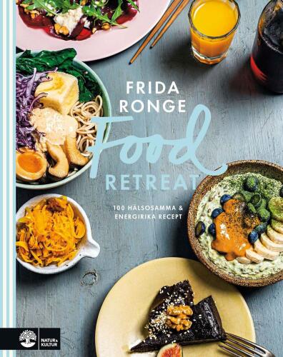 Food retreat: 100 hälsosamma & energirika recept