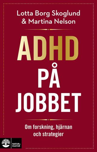 Adhd på jobbet: om forskning, hjärnan och strategier