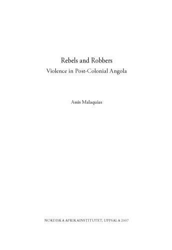 Rebels and Robbers: Violence in Post-Colonial Angola