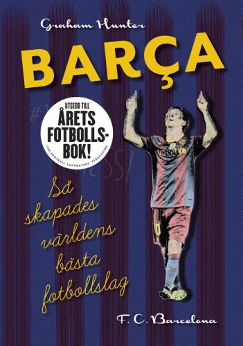 Barça: så skapades världens bästa fotbollslag