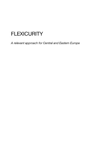 Flexicurity : A Relevant Approach in Central and Eastern Europe
