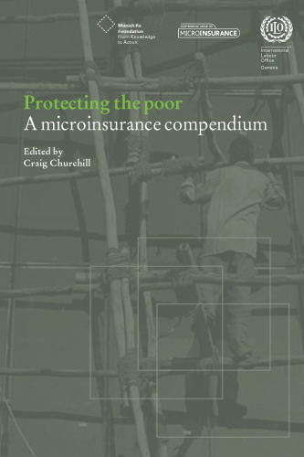 Protecting the Poor : A Microinsurance Compendium