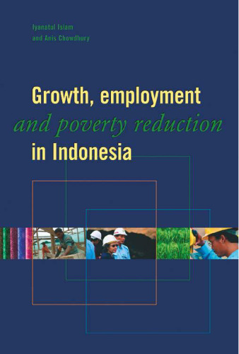 Growth, Employment and Poverty Reduction in Indonesia