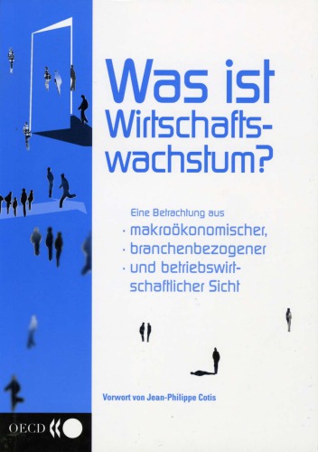 Was ist Wirtschaftswachstum? : Eine Betrachtung aus makroökonomischer, branchenbezogener und betriebswirtschaftlicher Sicht.