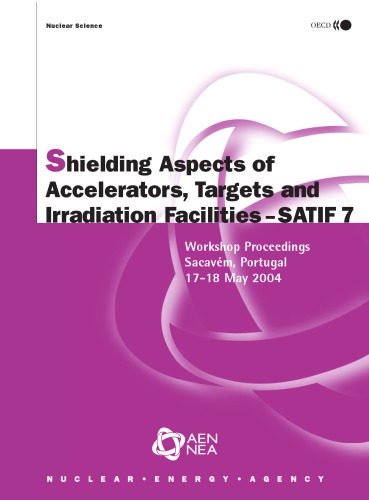 Proceedings of the seventh meeting on shielding aspects of accelerators, targets and irradiation facilities : SATIF 7 : Instituto Technológico e Nuclear (ITN) Sacavém, Portugal 17-18 May 2004