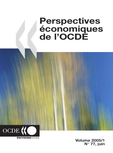 Perspectives économiques de l’OCDE, Volume 2005, Numéro 1.