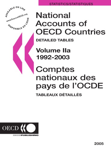 National accounts of OECD countries 1992-2003 = [electronic resource] : Comptes nationaux des pays de l'OCDE 1992-2003. Volume II, Detailed tables = Tableaux détaillés